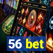 56 bet